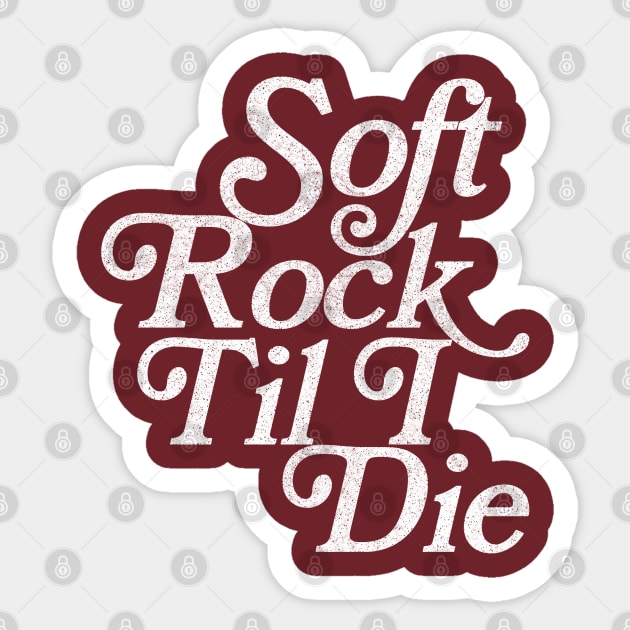 Soft Rock Til I Die / Retro Typography Design Sticker by DankFutura